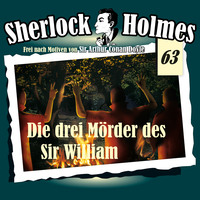 . Sherlock Holmes, Die Originale, Fall 63: Die drei M?rder des Sir William