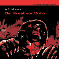 . Dreamland Grusel, Folge 4: Der Freak von Soho