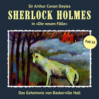 Marc Freund. Sherlock Holmes, Die neuen F?lle, Fall 15: Das Geheimnis von Baskerville Hall