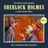 . Sherlock Holmes, Die neuen F?lle, Fall 12: Der verh?ngnisvolle Schl?ssel