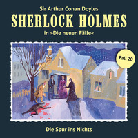 Marc Freund. Sherlock Holmes, Die neuen F?lle, Fall 20: Die Spur ins Nichts