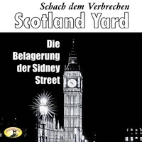 . Scotland Yard, Schach dem Verbrechen, Folge 4: Die Belagerung der Sydney Street