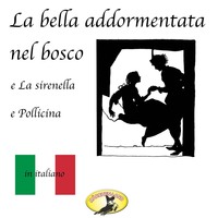 . M?rchen auf Italienisch, La bella addormentata nel bosco / La sirenetta / Pollicina