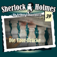 . Sherlock Holmes, Die Originale, Fall 39: Die Thor-Br?cke