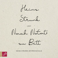 . Nach Notat zu Bett - Heinz Strunks Intimschatulle