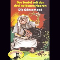 . Gebr?der Grimm, Der Teufel mit den drei goldenen Haaren / Die G?nsemagd