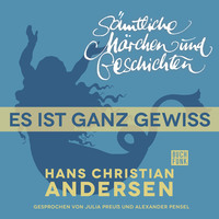 . H. C. Andersen: S?mtliche M?rchen und Geschichten, Es ist ganz gewiss