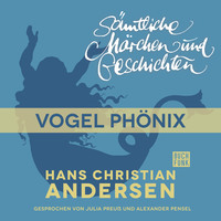 . H. C. Andersen: S?mtliche M?rchen und Geschichten, Vogel Ph?nix