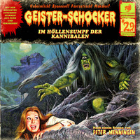 . Geister-Schocker, Folge 29: Im H?llensumpf der Kannibalen / Das Ultimatum