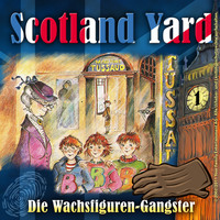 . Scotland Yard, Folge 1: Die Wachsfiguren-Gangster