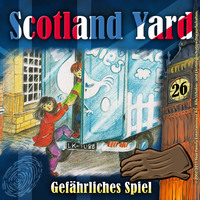 . Scotland Yard, Folge 26: Gef?hrliches Spiel