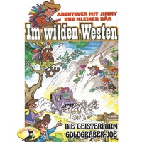 . Abenteuer im Wilden Westen, Folge 2: Die Geisterfarm / Goldgr?ber-Joe