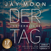 . Siebzehn Uhr - Der unsterbliche Tag, Band 3 (ungek?rzt)