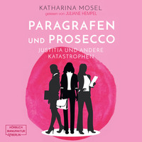 . Paragrafen und Prosecco - Justitia und andere Katastrophen (Ungek?rzt)