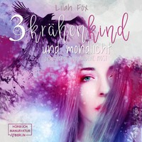. Kr?henkind und Mondlicht - The Morgain Chroniken, Band 3 (ungek?rzt)