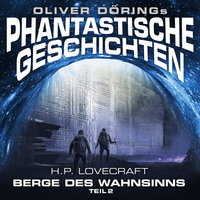 . Phantastische Geschichten, Teil 2: Berge des Wahnsinns