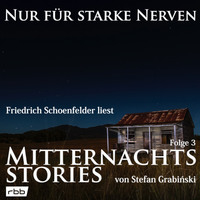 . Mitternachtsstories von Stefan Grabinski - Nur f?r starke Nerven, Folge 3 (ungek?rzt)