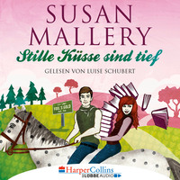 Susan Mallery. Stille K?sse sind tief - Fool's Gold, Teil 8 (Ungek?rzt)