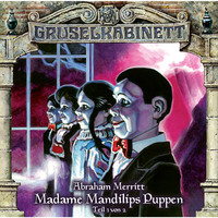 Abraham  Merritt. Gruselkabinett, Folge 96: Madame Mandilips Puppen (Teil 1 von 2)