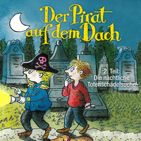 . Der Pirat auf dem Dach, Folge 2: Die n?chtliche Totensch?delsuche