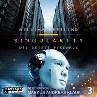 . Die letzte Firewall - Singularity 3 (ungek?rzt)