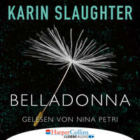 Karin Slaughter. Belladonna - Grant-County-Serie, Teil 1 (Ungek?rzt)
