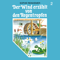 . Der Wind erz?hlt, Folge 2: Der Wind erz?hlt von den Regentropfen