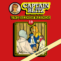 . Captain Blitz und seine Freunde, Folge 19: Wei?es Gold