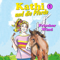 . Kathi und die Pferde, Folge 1: Frischer Wind