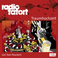 . ARD Radio Tatort, Traumhochzeit - Radio Tatort rbb