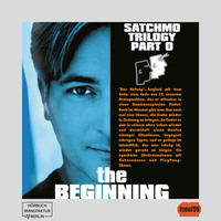 . The Satchmo Trilogy, Part 5: The Beginning (ungek?rzt)
