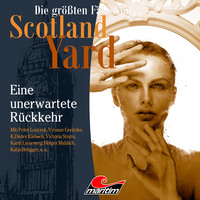 . Die gr??ten F?lle von Scotland Yard, Folge 34: Eine unerwartete R?ckkehr
