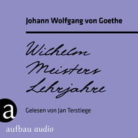 . Wilhelm Meisters Lehrjahre (Ungek?rzt)