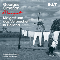 Georges  Simenon. Maigret und das Verbrechen in Holland (Ungek?rzt)