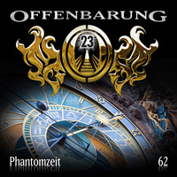 . Offenbarung 23, Folge 62: Phantomzeit