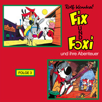 Rolf Kauka. Fix und Foxi, Fix und Foxi und ihre Abenteuer, Folge 3