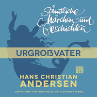 . H. C. Andersen: S?mtliche M?rchen und Geschichten, Urgro?vater
