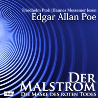 . Der Malstrom / Die Maske des roten Todes (ungek?rzt)