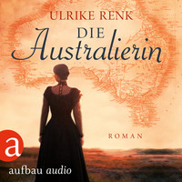 . Die Australierin - Von Hamburg nach Sydney (Ungek?rzt)