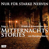. Mitternachtsstories von Hansj?rg Martin - Nur f?r starke Nerven, Folge 1 (ungek?rzt)