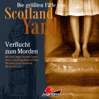 . Die gr??ten F?lle von Scotland Yard, Folge 33: Verflucht zum Morden