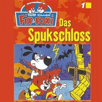 . Fix & Foxi, Folge 1: Das Spukschloss