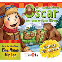. Bei den Wilden B?ren / Eine Mama f?r Leo - Oscar der Ballonfahrer