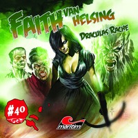 . Faith - The Van Helsing Chronicles, Folge 40: Draculas Rache