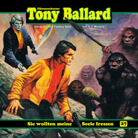 A. F. Morland. Tony Ballard, Folge 27: Sie wollten meine Seele fressen
