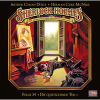 . Sherlock Holmes - Die geheimen F?lle des Meisterdetektivs, Folge 34: Die quietschende T?r
