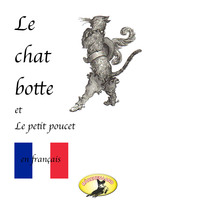 . Contes de f?es en fran?ais, Le chat bott? / Le petit poucet