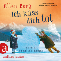 . Ich k?ss dich tot - (K)ein Familien-Roman (gek?rzt)