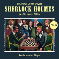 . Sherlock Holmes, Die neuen F?lle, Fall 36: Remis in zehn Z?gen