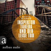 . Inspektor Takeda und der leise Tod - Inspektor Takeda ermittelt, Band 2 (Ungek?rzt)